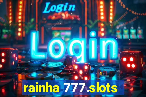 rainha 777.slots